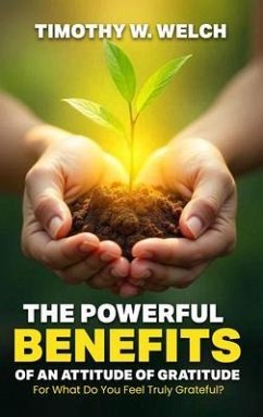 Cover THE POWERFUL BENEFITS OF AN ATTITUDE OF GRATITUDE (eBook, ePUB)