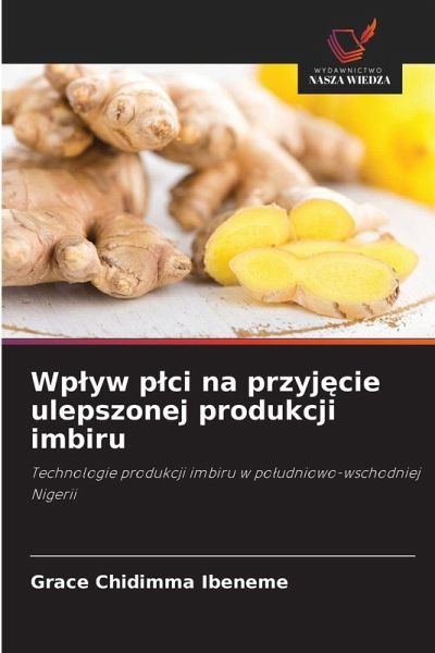 Wp¿yw p¿ci na przyj¿cie ulepszonej produkcji imbiru Wp¿yw p¿ci na przyj¿cie ulepszonej produkcji imbiru