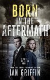Born in the Aftermath (Humble Origins, #1) (eBook, ePUB)