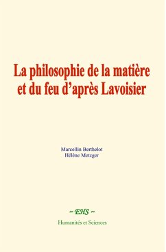 Cover La philosophie de la matière et du feu d'après Lavoisier (eBook, ePUB)