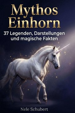 Mythos Einhorn - Schubert, Nele Mythos Einhorn - Schubert, Nele