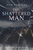 The Shattered Man (eBook, ePUB)