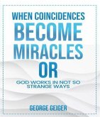 When Coincidences become Miracles (eBook, ePUB)