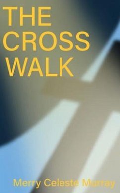 THE CROSS WALK (eBook, ePUB) - Murray, Merry Celeste THE CROSS WALK (eBook, ePUB) - Murray, Merry Celeste