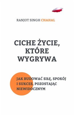 Ciche Zycie, Które Wygrywa (eBook, ePUB) - Chahal, Ranjot Singh Ciche Zycie, Które Wygrywa (eBook, ePUB) - Chahal, Ranjot Singh