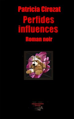 Perfides influences (eBook, ePUB) - Cirozat, Patricia