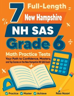 7 Full-Length New Hampshire NH SAS Grade 6 Math Practice Tests - Nazari, Reza
