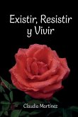 Existir, Resistir y Vivir