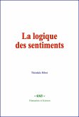 La logique des sentiments (eBook, ePUB)