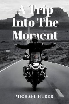 A Trip Into The Moment (eBook, ePUB) - Huber, Michael