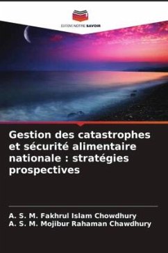 Gestion des catastrophes et sécurité alimentaire nationale : stratégies prospectives - Chowdhury, A. S. M. Fakhrul Islam;Chawdhury, A. S. M. Mojibur Rahaman