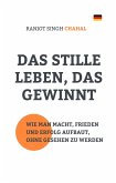 Das Stille Leben, Das Gewinnt (eBook, ePUB)