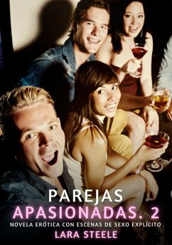 Parejas Apasionadas. 2 (eBook, ePUB) - Steele, Lara