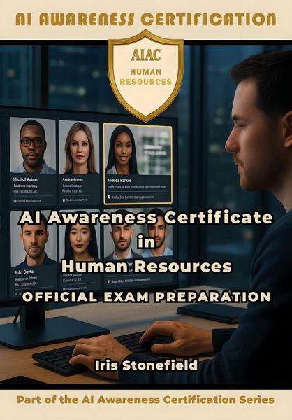 AI Awareness Certificate in Human Resources Official Exam Preparation (eBook, ePUB)