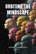 Orbiting the Mindscape   A Collection... - Bild 1