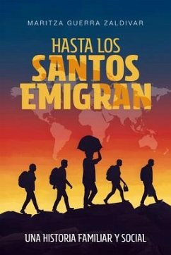 Hasta los santos emigran (eBook, ePUB) - Guerra Zaldívar, Maritza