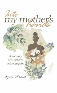 Cover INTO MY MOTHER'S HANDS