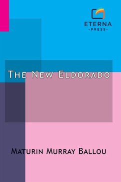 The New Eldorado - Ballou, Maturin Murray