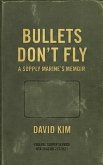 Bullets Don't Fly (eBook, ePUB) Bullets Don't Fly (eBook, ePUB)