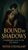 Bound by Shadows:A Forbidden Love in the Fae Realm (The Fae Realm Chronicles, #1) (eBook, ePUB)