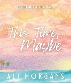This Time, Maybe (eBook, ePUB) - Morgans, Ali