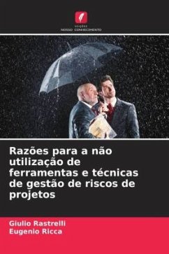 Razões para a não utilização de ferramentas e técnicas de gestão de riscos de projetos - Rastrelli, Giulio;Ricca, Eugenio Razões para a não utilização de ferramentas e técnicas de gestão de riscos de projetos - Rastrelli, Giulio;Ricca, Eugenio