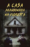 A Casa Abandonada Na Floresta (eBook, ePUB)
