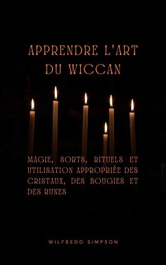 Apprendre l'art du Wiccan (eBook, ePUB) - Simpson, Wilfredo