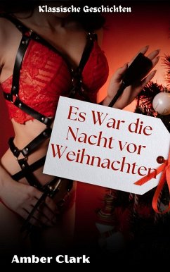 Cover Es War die Nacht vor Weihnachte (Klassische Geschichten, #22) (eBook, ePUB)