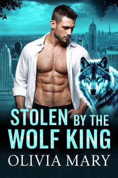 Cover Stolen by the Wolf King: A Fantasy Romance (eBook, ePUB)