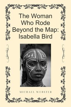 Cover The Woman Who Rode Beyond the Map: Isabella Bird (eBook, ePUB)
