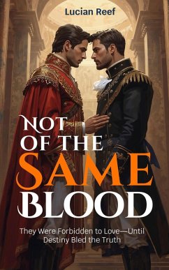 Cover Not of the Same Blood: They Were Forbidden to Love-Until Destiny Bled the Truth (eBook, ePUB)