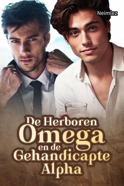De Herboren Omega en de Gehandicapte Alpha (eBook, ePUB) - Neimlez