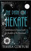The Path of Hekate: Meditations to Connect with the Goddess of the Crossroads (Dark Goddesses, #4) (eBook, ePUB) The Path of Hekate: Meditations to Connect with the Goddess of the Crossroads (Dark Goddesses, #4) (eBook, ePUB)