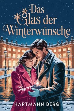 Das Glas der Winterwünsche (eBook, ePUB) - Berg, Hartmann