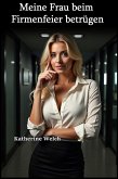 Meine Frau beim Firmenfeier betrügen (eBook, ePUB)