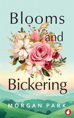 Blooms and Bickering (eBook, ePUB) - Park, Morgan