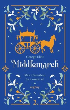 Mrs. Casaubon és a római út (Middlemarch, #2) (eBook, ePUB) - Eliot, George; Nadasi, Krisz; Ortutay, Peter