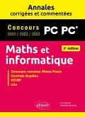 Maths et informatique. PC-PC*. Annales corrigées et commentées. Concours 2021/2022/2023 (eBook, PDF)