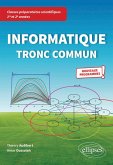 Informatique tronc commun - CPGE scientifiques 1re et 2e années - Nouveaux programmes (eBook, PDF) Informatique tronc commun - CPGE scientifiques 1re et 2e années - Nouveaux programmes (eBook, PDF)