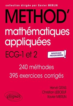Mathématiques appliquées - ECG 1re et 2e années - Nouveaux programmes (eBook, PDF) - Gras, Hervé; Leboeuf, Christian; Merlin, Xavier Mathématiques appliquées - ECG 1re et 2e années - Nouveaux programmes (eBook, PDF) - Gras, Hervé; Leboeuf, Christian; Merlin, Xavier