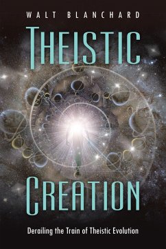 Theistic Creation (eBook, ePUB) - Blanchard, Walt