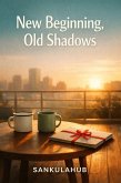New Beginning, Old Shadows (eBook, ePUB)