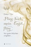 Flieg hoch, mein Engel, flieg (eBook, ePUB)