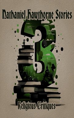 Cover 3 Nathaniel Hawthorne Stories with Religious Critiques (eBook, ePUB)