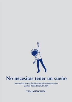 No necesitas tener un sueño (eBook, ePUB) - Minchin, Tim No necesitas tener un sueño (eBook, ePUB) - Minchin, Tim