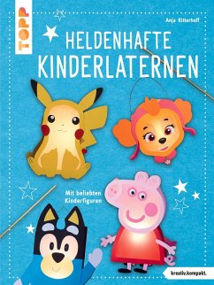 Heldenhafte Kinderlaternen (kreativ.kompakt.) (eBook, ePUB) - Ritterhoff, Anja