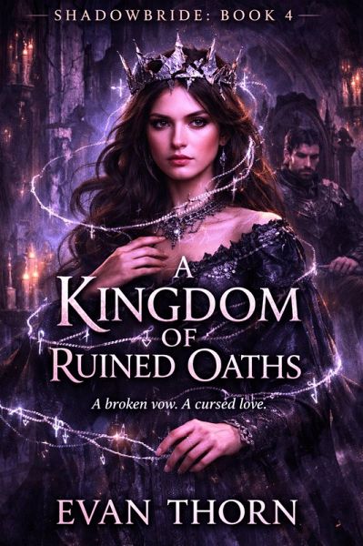 A Kingdom of Ruined Oaths (SHADOWBRIDE, #4) (eBook, ePUB)