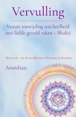 Vervulling: Vanuit toewijding aan heelheid met liefde gevuld raken - Bhakti (eBook, ePUB)