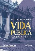 Histórias de uma Vida Pública: Conquistas e Lições (eBook, ePUB)